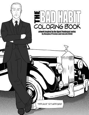 The Bad Habit Coloring Book: artwork inspired by the Agent Pendergast series by Douglas Preston and Lincoln Child Paperback Createspace Independent Publishing Platform