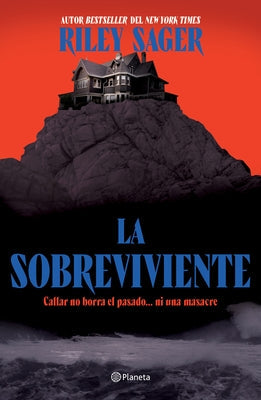 La Sobreviviente: Callar No Borra El Pasado... Ni Una Masacre / Final Girls by Sager, Riley