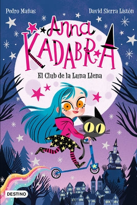 Anna Kadabra 1. El Club de la Luna Llena by Mañas, Pedro