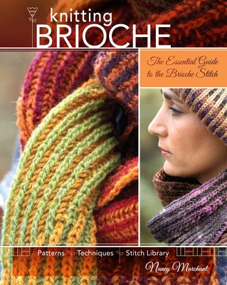 Knitting Brioche: The Essential Guide to the Brioche Stitch Paperback Interweave Press