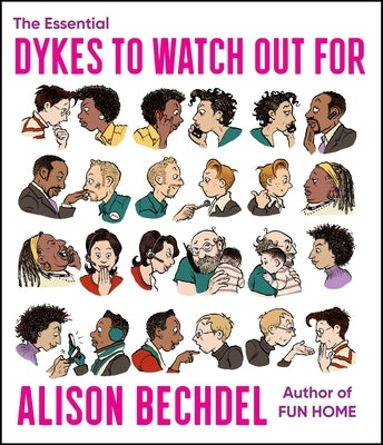 The Essential Dykes to Watch Out for by Bechdel, Alison