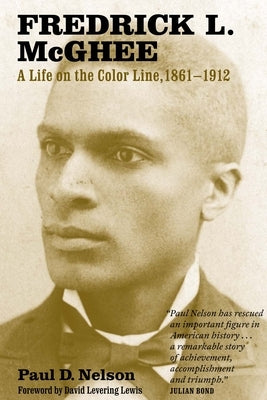 Fredrick L. McGhee: A Life on the Color Line, 1861-1912 Paperback Minnesota Historical Society Press