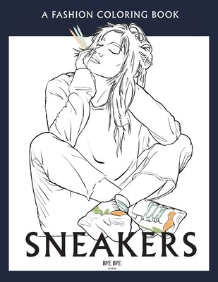 Sneakers: A coloring book for adults and teenager Paperback Bye Bye Studio