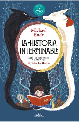 La Historia Interminable (Edición Ilustrada a Color Por Ayesha L. Rubio ) / Never-Ending Story (Illustrated Edition by Ayesha L. Rubio) by Ende, Michael