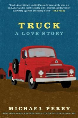 Truck: A Love Story Paperback Harper Perennial