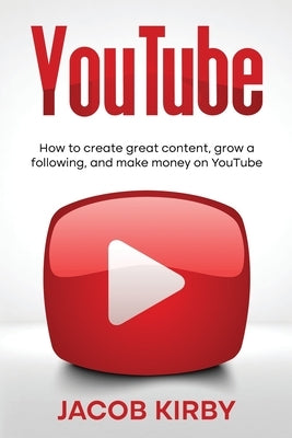 YouTube: How to create great content, grow a following, and make money on YouTube Paperback Rivercat Books LLC