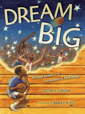 Dream Big: Michael Jordan and the Pursuit of Excellence Paperback Simon & Schuster/Paula Wiseman Books