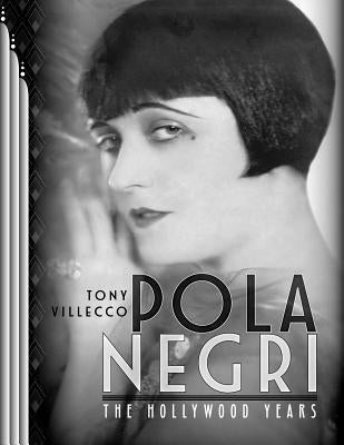 Pola Negri-The Hollywood Years Paperback Createspace Independent Publishing Platform