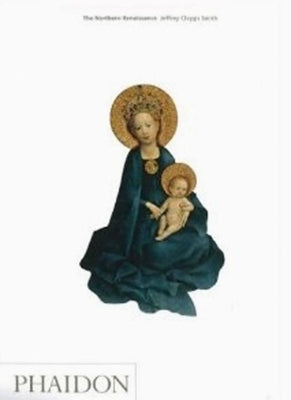 The Northern Renaissance Phaidon Press