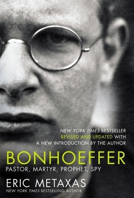 Bonhoeffer: Pastor, Martyr, Prophet, Spy Paperback Thomas Nelson
