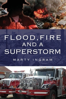 Flood, Fire and a Superstorm Paperback Outskirts Press
