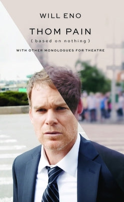 Thom Pain (Based on Nothing) [Revised Tcg Edition]: With Other Monologues for Theatre Paperback Theatre Communications Group