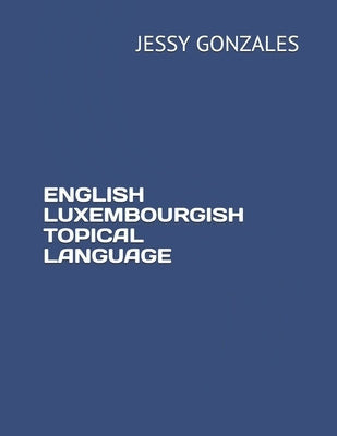 English Luxembourgish Topical Language Paperback Independently Published