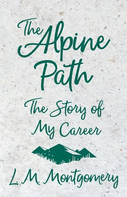 The Alpine Path - The Story of My Career Paperback White Press
