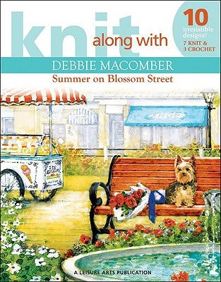Knit Along with Debbie Macomber: The Shop on Blossom Street Leisure Arts