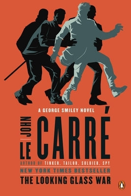 The Looking Glass War: A George Smiley Novel by Le Carré, John
