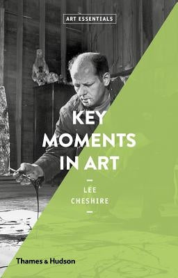Key Moments in Art (Art Essentials) Paperback Thames & Hudson