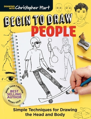 Begin to Draw People: Simple Techniques for Drawing the Head and Body Paperback Get Creative 6