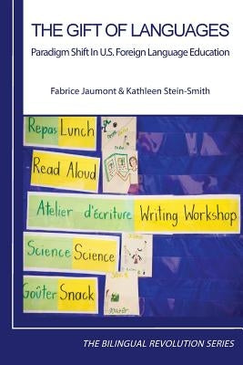 The Gift of Languages: Paradigm Shift in U.S. Foreign Language Education Paperback Calec