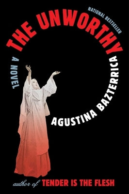The Unworthy by Bazterrica, Agustina