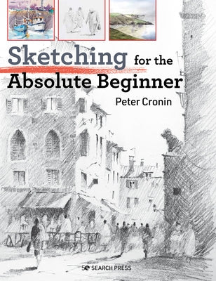 Sketching for the Absolute Beginner Paperback Search Press