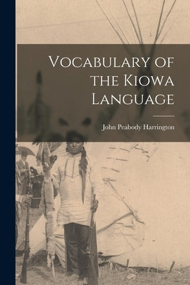Vocabulary of the Kiowa Language Paperback Legare Street Press