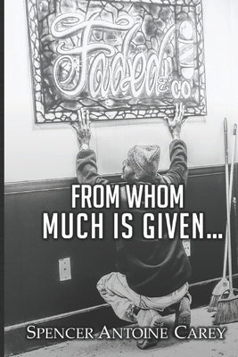 From Whom Much Is Given... Paperback Independently Published