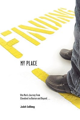 Finding My Place: One Man's Journey from Cleveland to Boston and Beyond Paperback Lake Effect Press