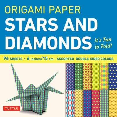 Origami Paper 96 Sheets - Stars and Diamonds 6 Inch (15 CM): Tuttle Origami Paper: Origami Sheets Printed with 12 Different Patterns: Instructions for Loose Leaf Tuttle Publishing