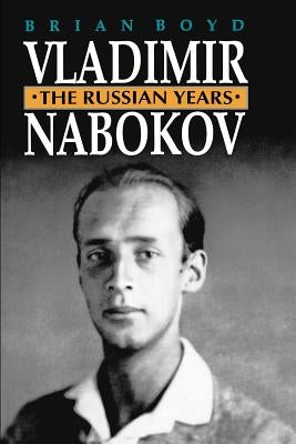 Vladimir Nabokov: The Russian Years Paperback Princeton University Press