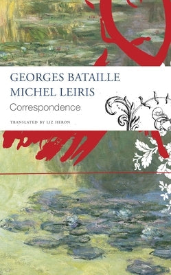 Correspondence: Georges Bataille and Michel Leiris Paperback Seagull Books