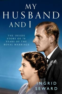 My Husband and I: The Inside Story of the Royal Marriage Paperback Simon & Schuster (UK)