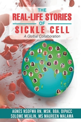 The Real-Life Stories Of Sickle Cell - A Global Collaboration Paperback Agness Nsofwa