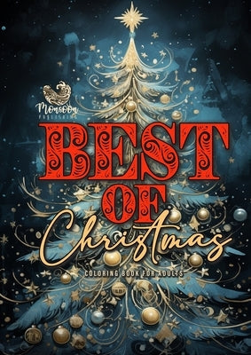 Best of Christmas Coloring Book for Adults: Christmas Coloring Book for Adults Grayscale most beautiful motifs from all christmas coloring books A454P Paperback Monsoon Publishing LLC Sonja LIDL Info@monsoo