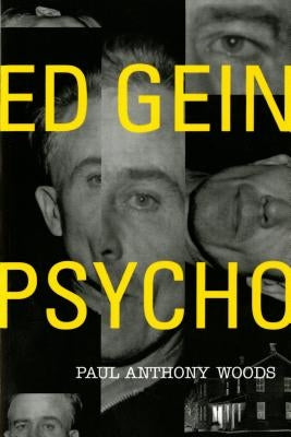 Ed Gein--Psycho! by Woods, Paul Anthony