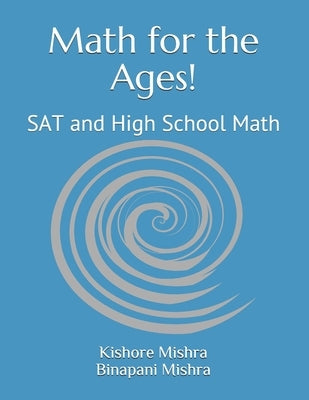 Math for the Ages!: SAT and High School Math Paperback Independently Published