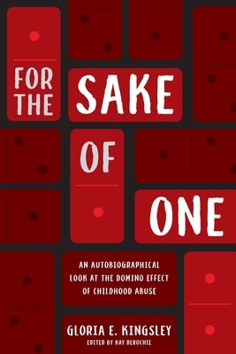 For the Sake of One: An Autobiographical Look at the Domino Effect of Childhood Abuse Paperback Public Enunciatory