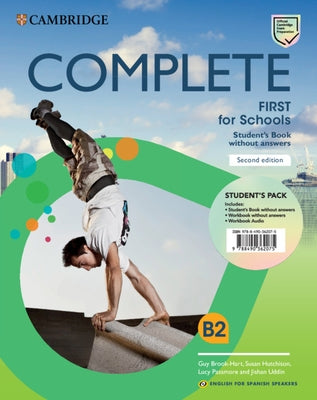 Complete First for Schools for Spanish Speakers Student's Pack (Student's Book Without Answers and Workbook Without Answers and Audio) Paperback Cambridge University Press