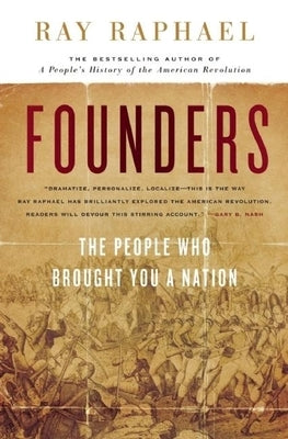 Founders: The People Who Brought You a Nation Paperback New Press