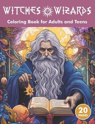 Witches and Wizards: Fantasy Adult and Teen Coloring Book for Stress Relief Paperback Independently Published
