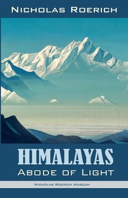 Himalayas - Abode of Light Paperback Nicholas Roerich Museum