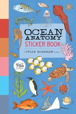 Ocean Anatomy Sticker Book: A Julia Rothman Creation; More Than 750 Stickers Paperback Storey Publishing
