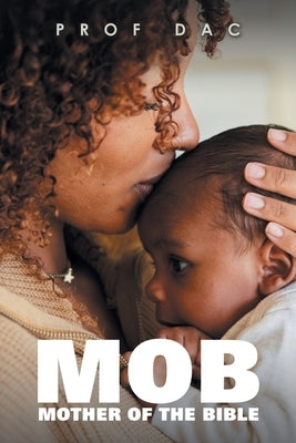 Mob: Mother of the Bible Paperback Authorhouse