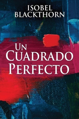 Un Cuadrado Perfecto by Blackthorn, Isobel