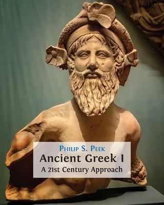 Ancient Greek I: A 21st Century Approach Paperback Open Book Publishers