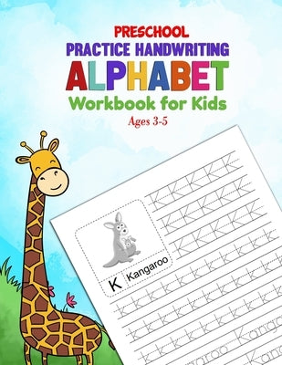Preschool Practice Handwriting Alphabet Workbook for Kids Ages 3-5: Kids learning activity Book for Practice Alphabet Writing Paperback Independently Published