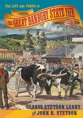 The Life and Times of the Great Danbury State Fair Paperback Emerald Lake Books
