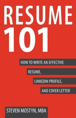 Resume 101: How to Write an Effective Resume, LinkedIn Profile, and Cover Letter Paperback Mostyn Books