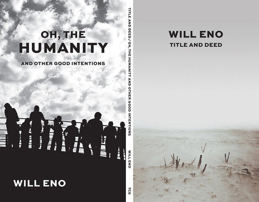 Title and Deed / Oh, the Humanity and Other Good Intentions Paperback Theatre Communications Group