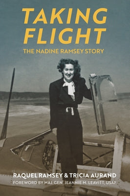 Taking Flight: The Nadine Ramsey Story Paperback University Press of Kansas